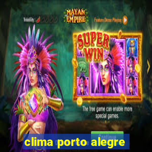 clima porto alegre